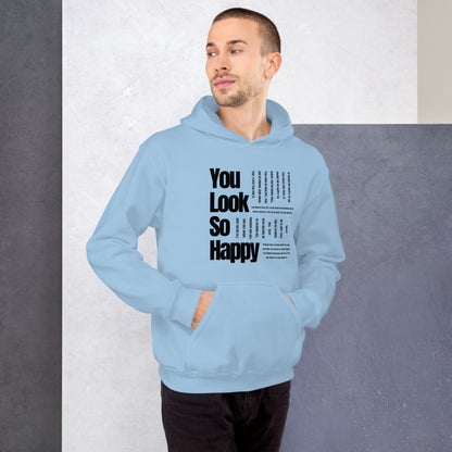 You Look Happy Unisex Hoodie