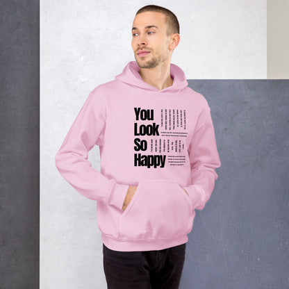 You Look Happy Unisex Hoodie