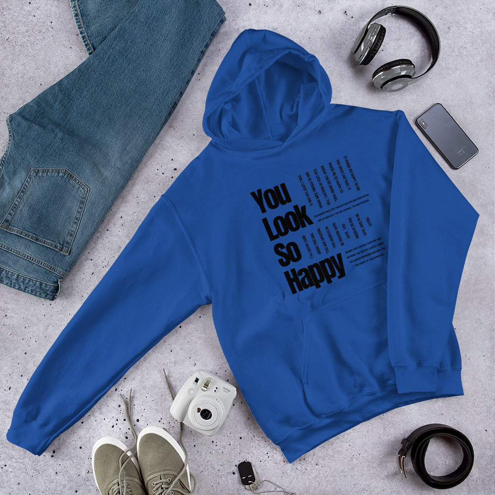 You Look Happy Unisex Hoodie