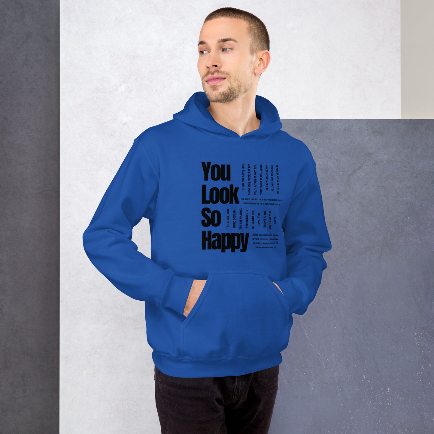 You Look Happy Unisex Hoodie