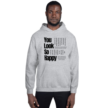 You Look Happy Unisex Hoodie