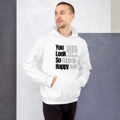 You Look Happy Unisex Hoodie